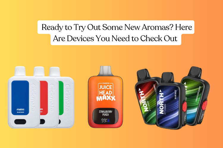 Ready to Try Out Some New Aromas? Here Are the Devices You Need to Che Apvs Ready to Try Out Some New Aromas? Here Are the Devices You Need to Che Apvs