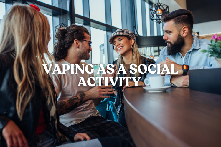 Vaping as a Social Activity: Building Connections and Community – Apvs