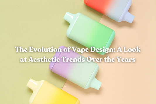 The Evolution of Vape Design: A Look at Aesthetic Trends Over the Years