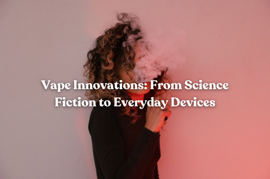 Vape Innovations: From Science Fiction to Everyday Disposables