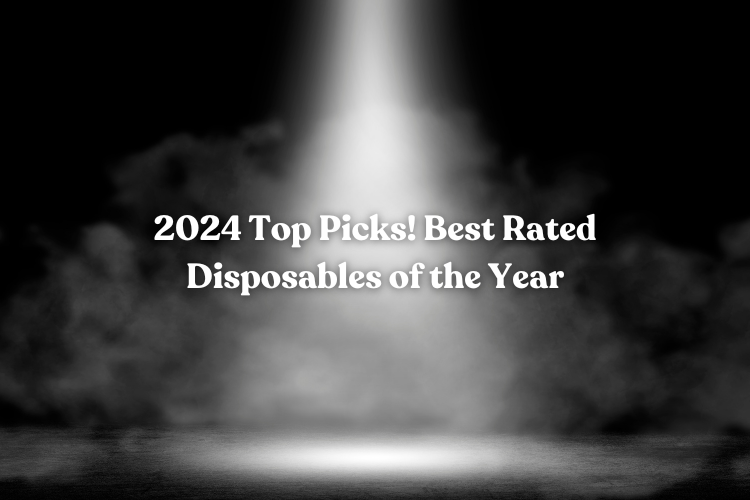 2024 Top Picks! Best Rated Disposables of the Year