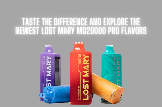 Taste the Difference and Explore the Newest Lost Mary MO20000 Pro Flavors