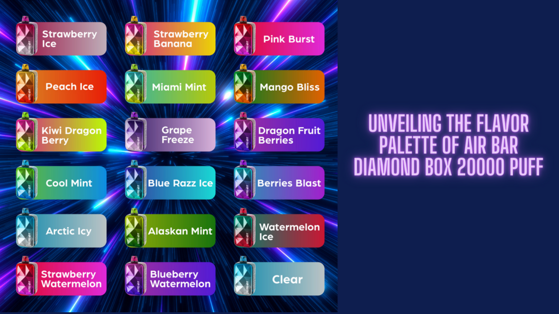 Taste the Difference: Unveiling the Flavor Palette of Air Bar Diamond Box 20000 Puff